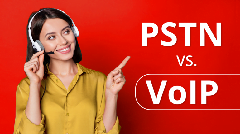 Read more about the article PSTN vs. VoIP: Which is Better for Your Business?