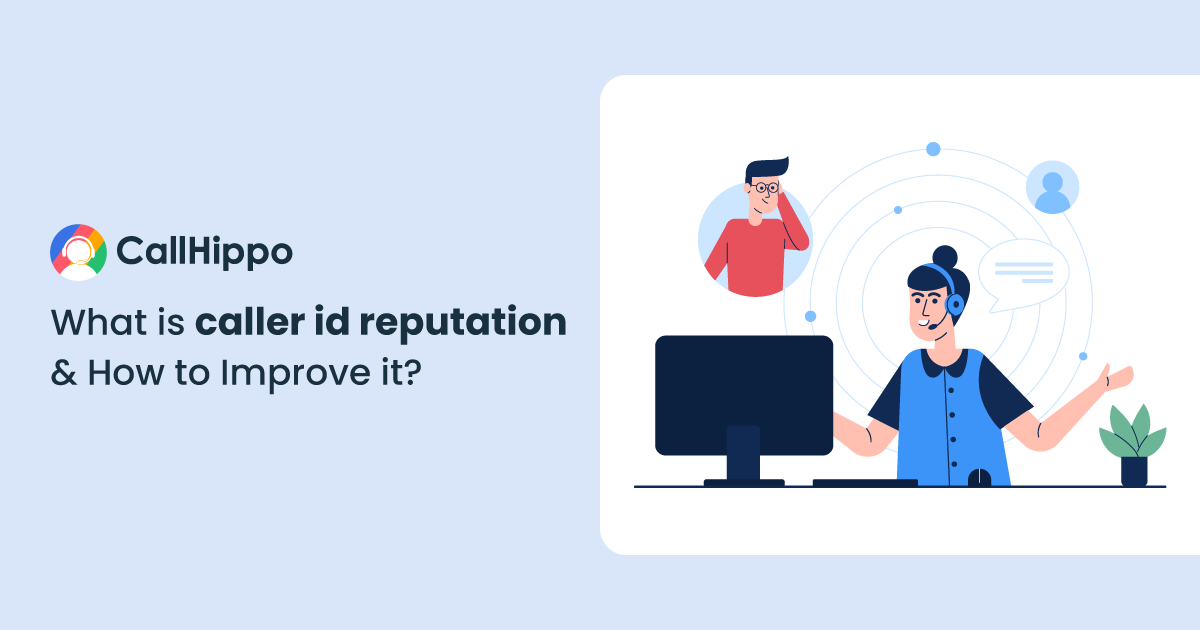 Read more about the article Caller ID Reputation: What It Is And How To Improve It?