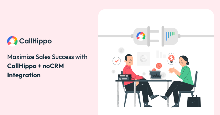 Read more about the article Boost Sales Efficiency with CallHippo + noCRM Integration