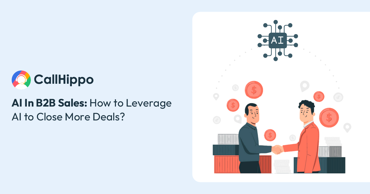 Read more about the article AI In B2B Sales: How to Leverage AI to Close More Deals?